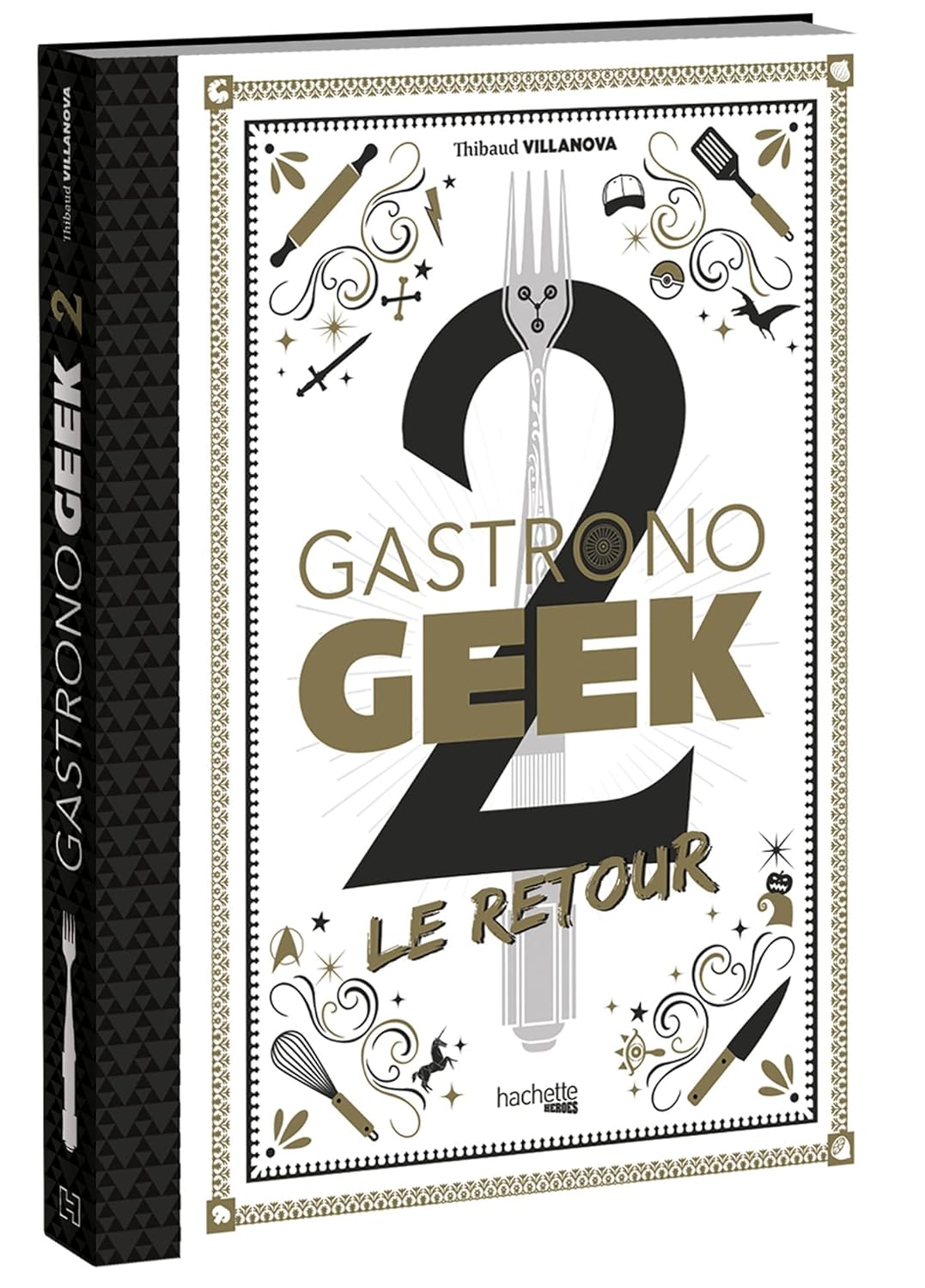 Gastronogeek 2 – Le Retour | Livre de cuisine geek inspiré des univers cultes