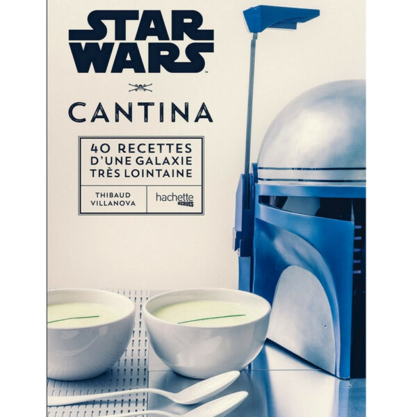 Star Wars - Cantina 40 recettes d'une galaxie très lointaine